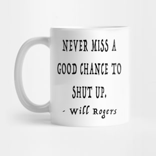 Never Miss A Good Chance Mug